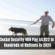 Social Security Will Pay $4,822 to Hundreds of Retirees in 2024