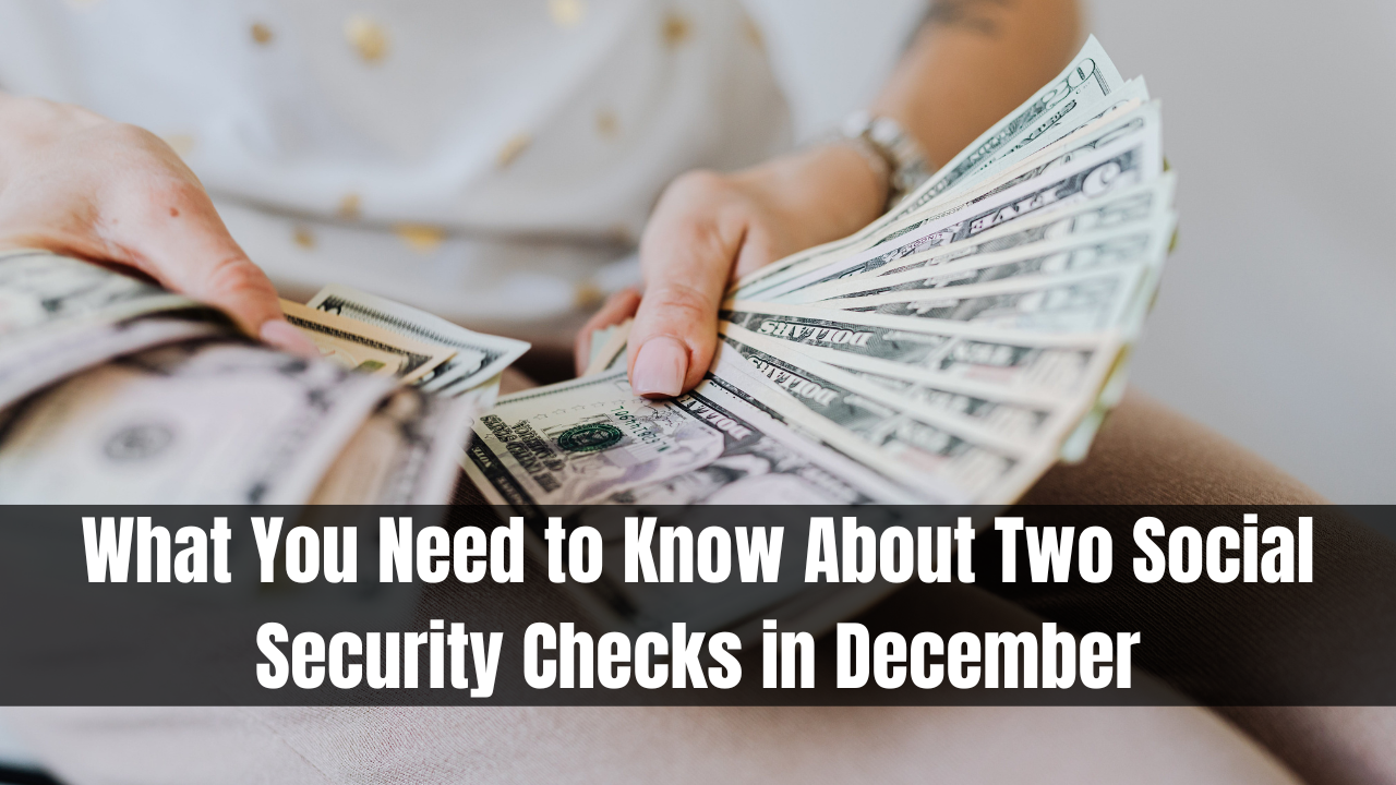 What You Need to Know About Two Social Security Checks in December