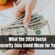 What the 2024 Social Security Cola Could Mean for You