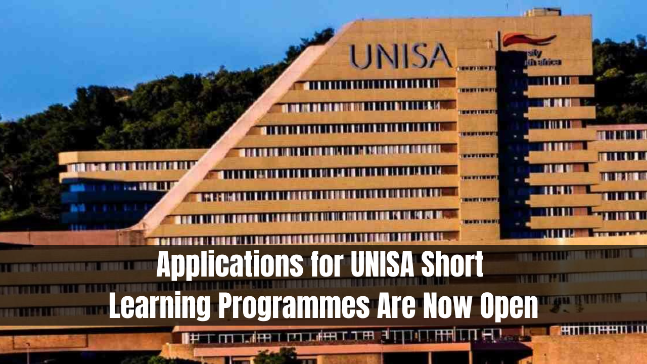 Applications for UNISA Short Learning Programmes Are Now Open