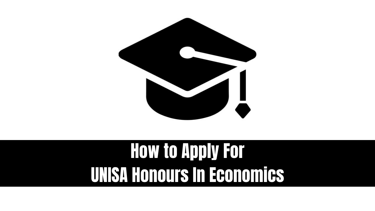 How to Apply For UNISA Honours In Economics