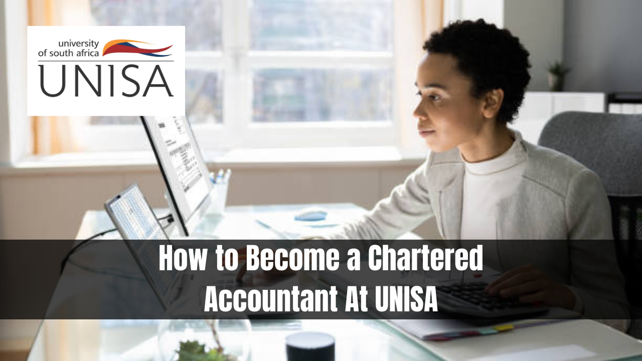 How to Become a Chartered Accountant At UNISA