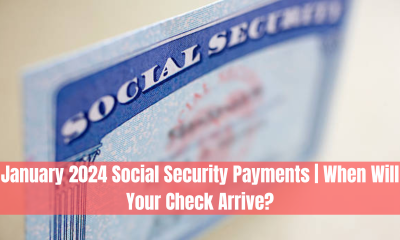 January 2024 Social Security Payments | When Will Your Check Arrive?