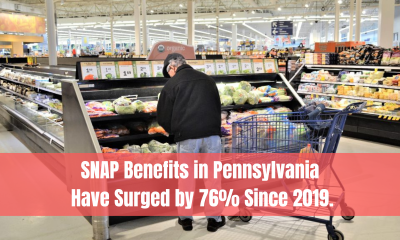 SNAP Benefits in Pennsylvania Have Surged by 76% Since 2019