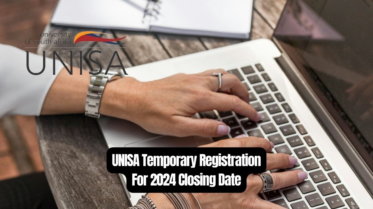 UNISA Temporary Registration For 2024 Closing Date