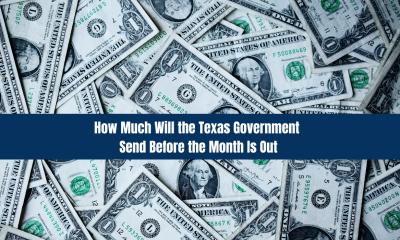 How Much Will the Texas Government Send Before the Month Is Out