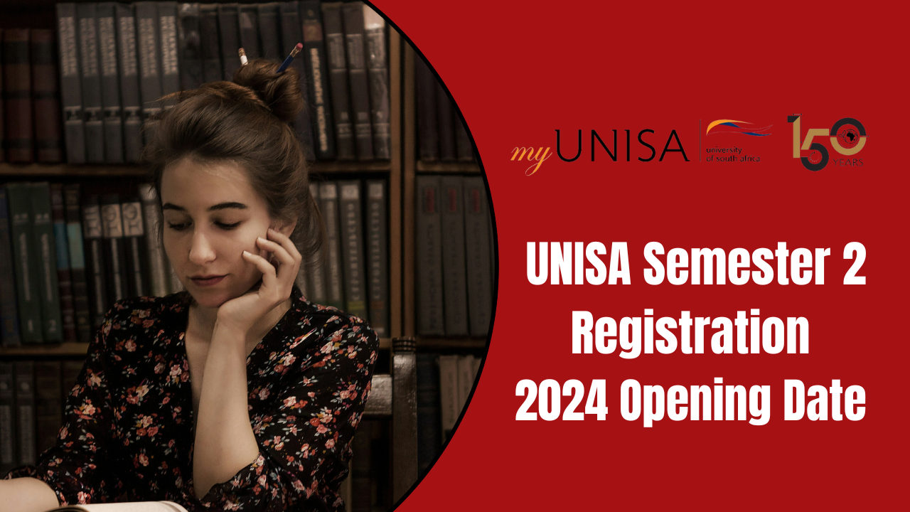 UNISA Semester 2 Registration 2024 Opening Date