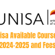 Unisa Available Courses 2024-2025 and Fees