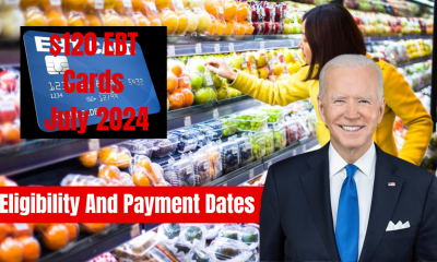 $120 EBT Cards July 2024 - Eligibility And Payment Dates