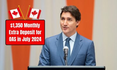 $1,350 Monthly Extra Deposit for OAS in July 2024 - Who is Eligible?