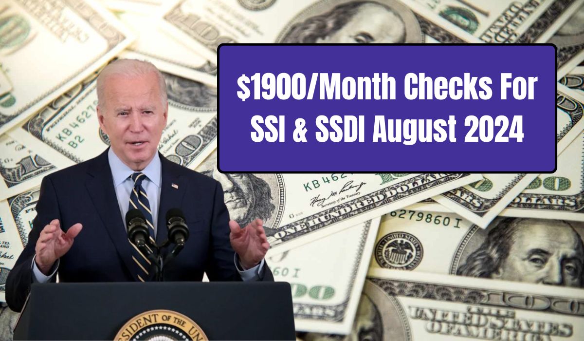 $1900/Month Checks For SSI & SSDI August 2024