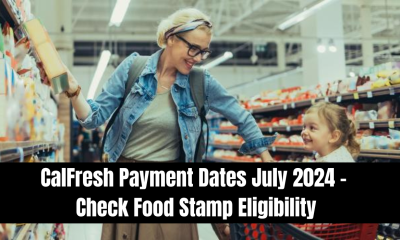 CalFresh Payment Dates July 2024