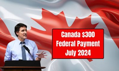 Canada $300 Federal Payment July 2024