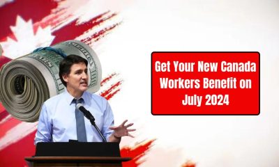 Get Your New Canada Workers Benefit on July 2024