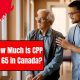 How Much is CPP at 65 in Canada