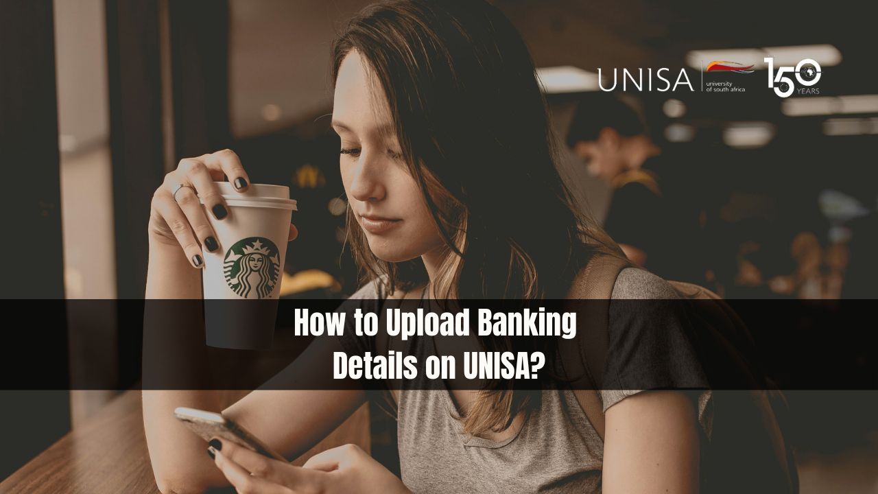 How to Upload Banking Details on UNISA?