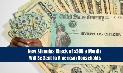 New Stimulus Check of $500 a Month Will Be Sent to American Households