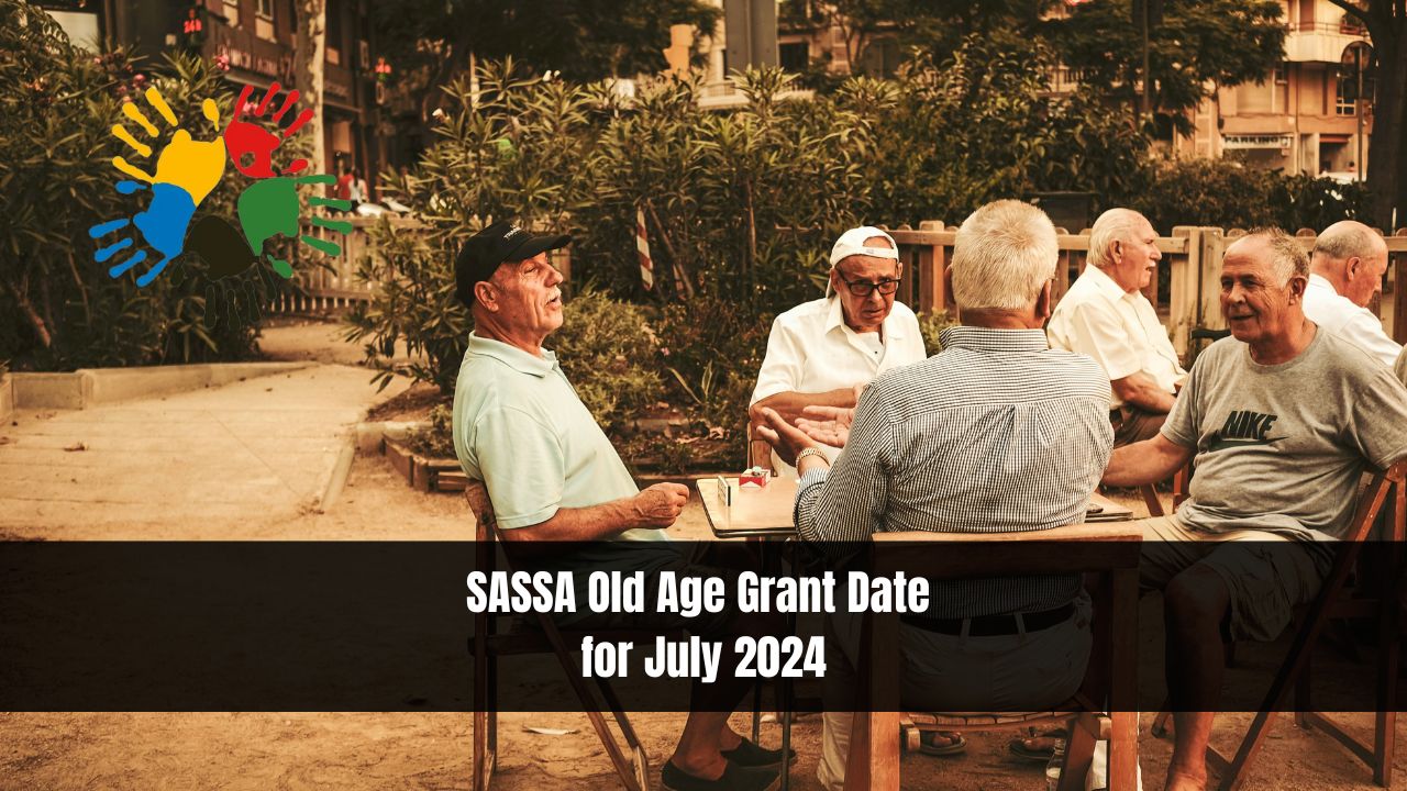 SASSA Old Age Grant Date for July 2024