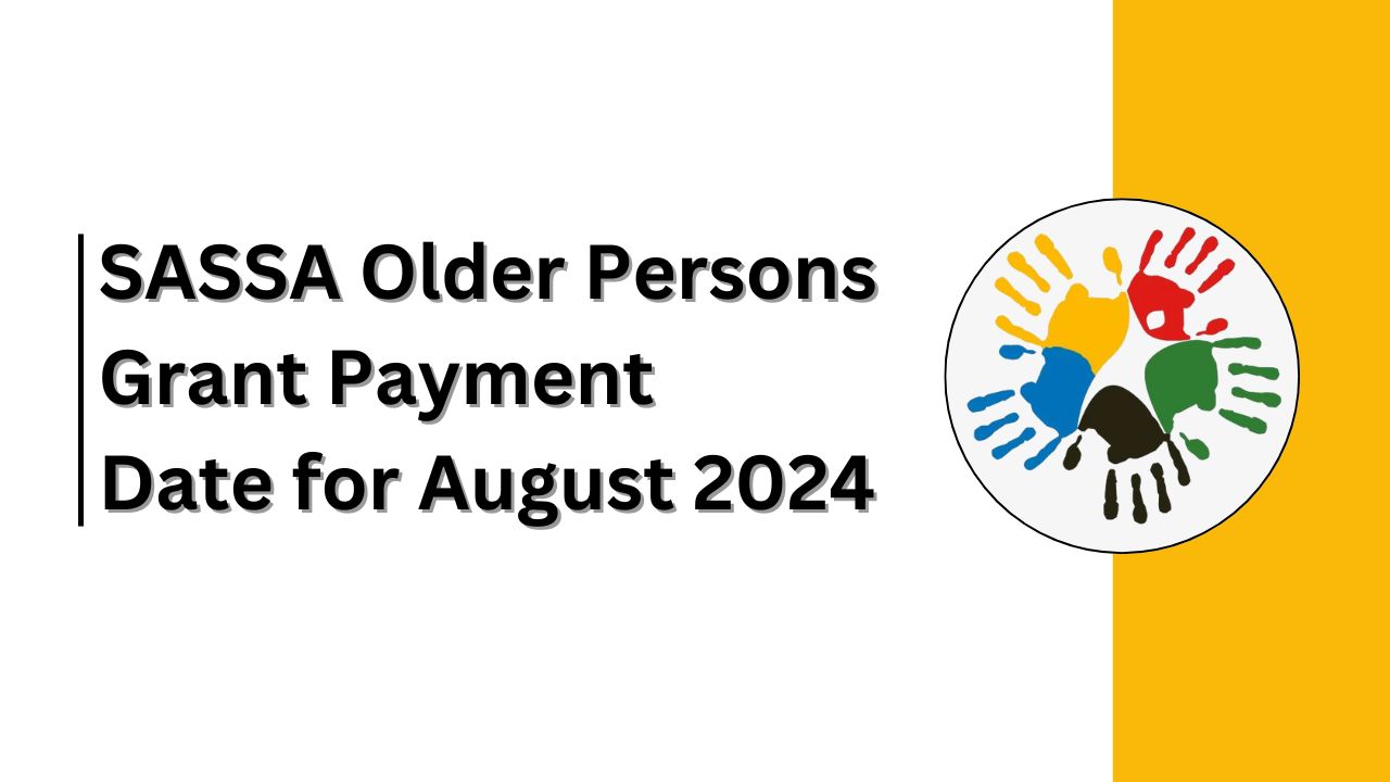 SASSA Older Persons Grant Payment Date for August 2024