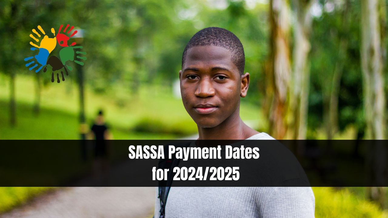 SASSA Payment Dates for 2024/2025