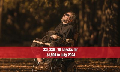 SSI, SSDI, VA checks for $1,500 in July 2024