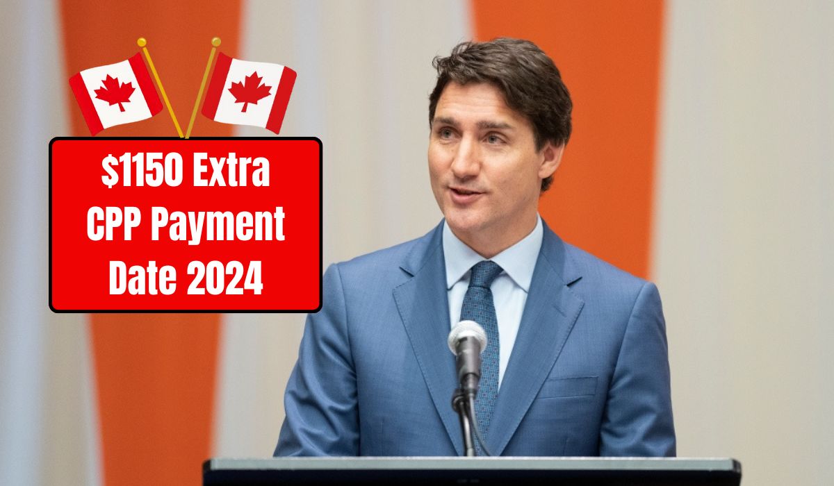 $1150 Extra CPP Payment Date 2024