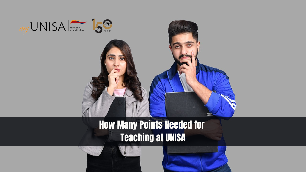 How Many Points Needed for Teaching at UNISA