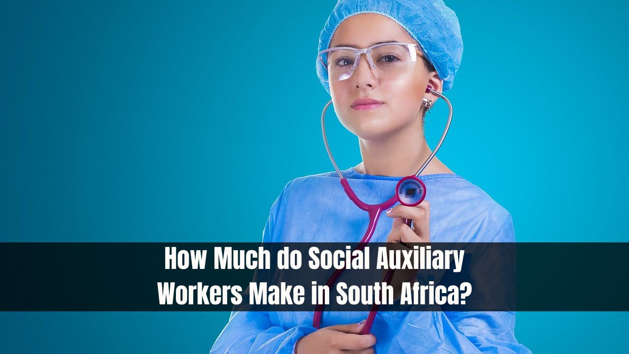 How Much do Social Auxiliary Workers Make in South Africa?