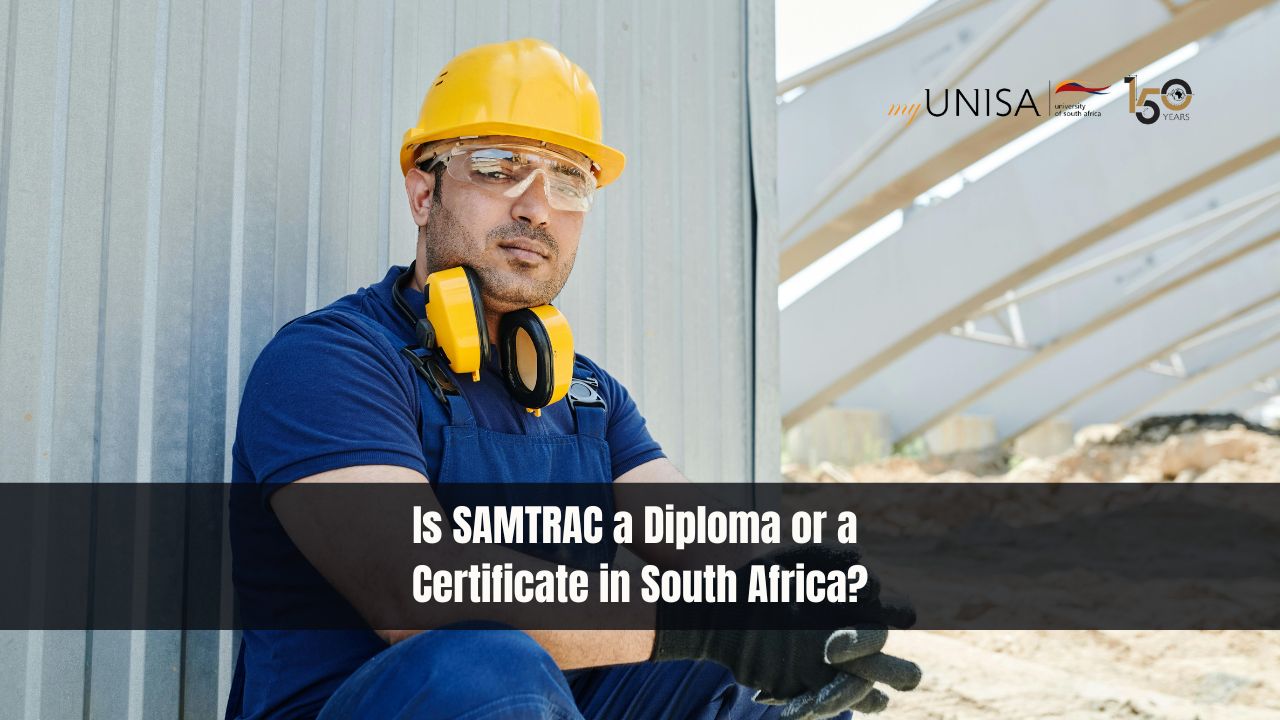 Is SAMTRAC a Diploma or a Certificate in South Africa?