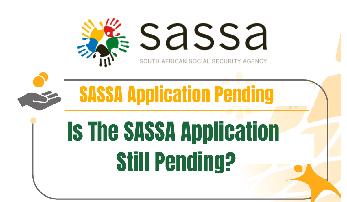 Is The SASSA Application Still Pending? See Steps to Solve It