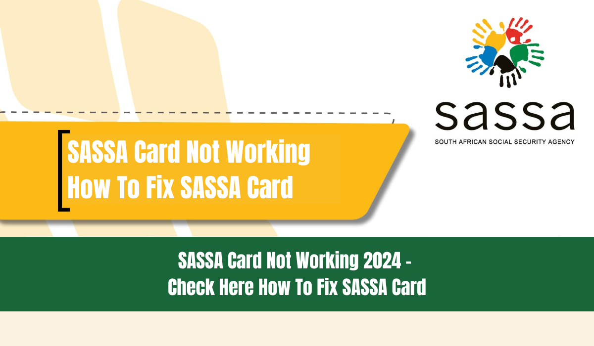 SASSA Card Not Working 2024 - Check Here How To Fix SASSA Card