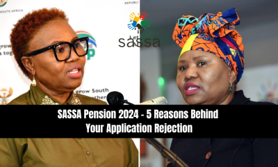 SASSA Pension 2024 - 5 Reasons Behind Your Application Rejection