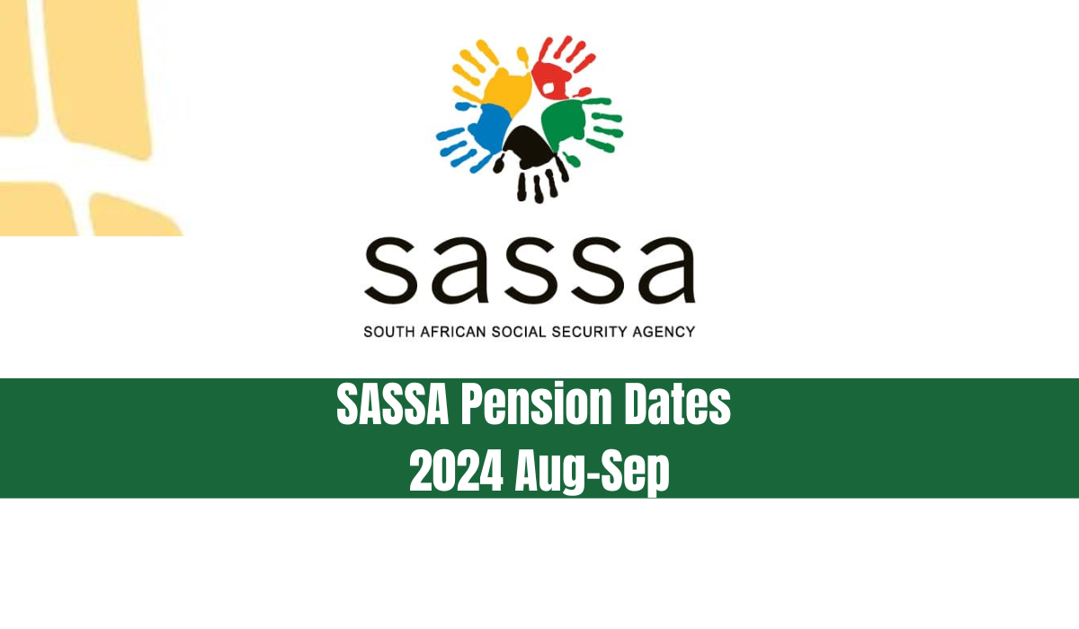 SASSA Pension Dates 2024 Aug-Sep