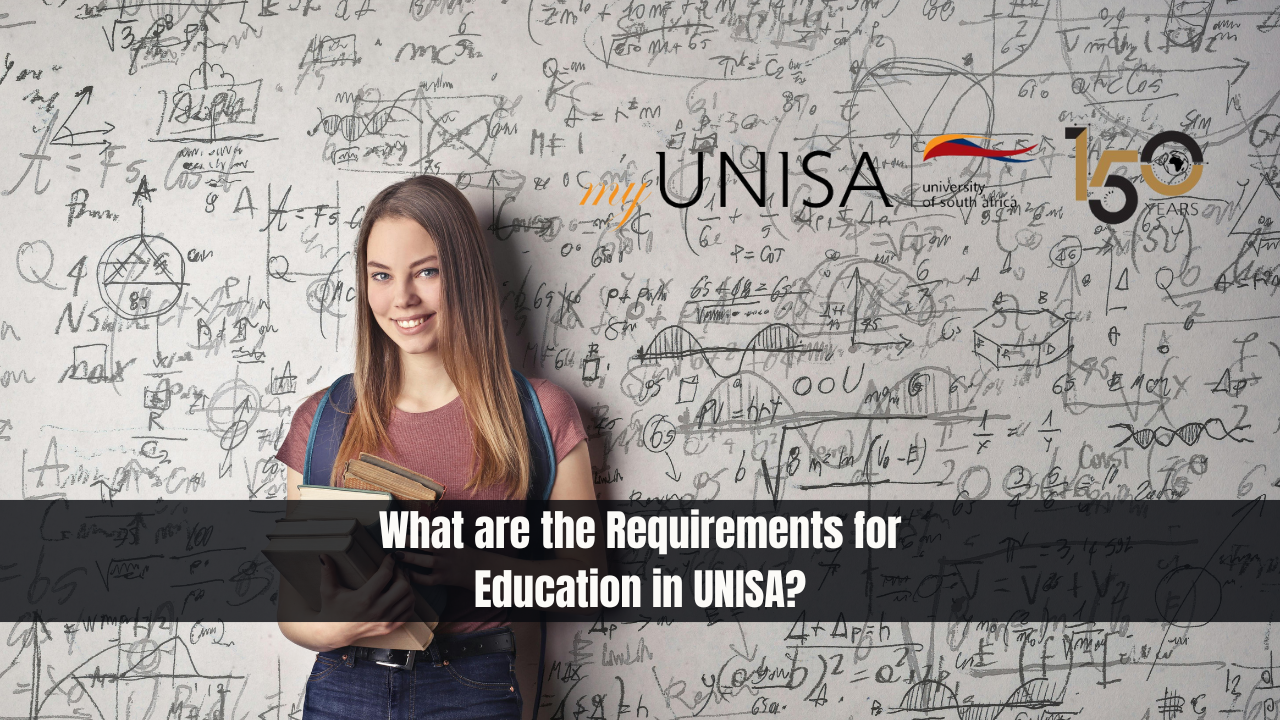 What are the Requirements for Education in UNISA?