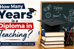 How Many Years is a Diploma in Teaching