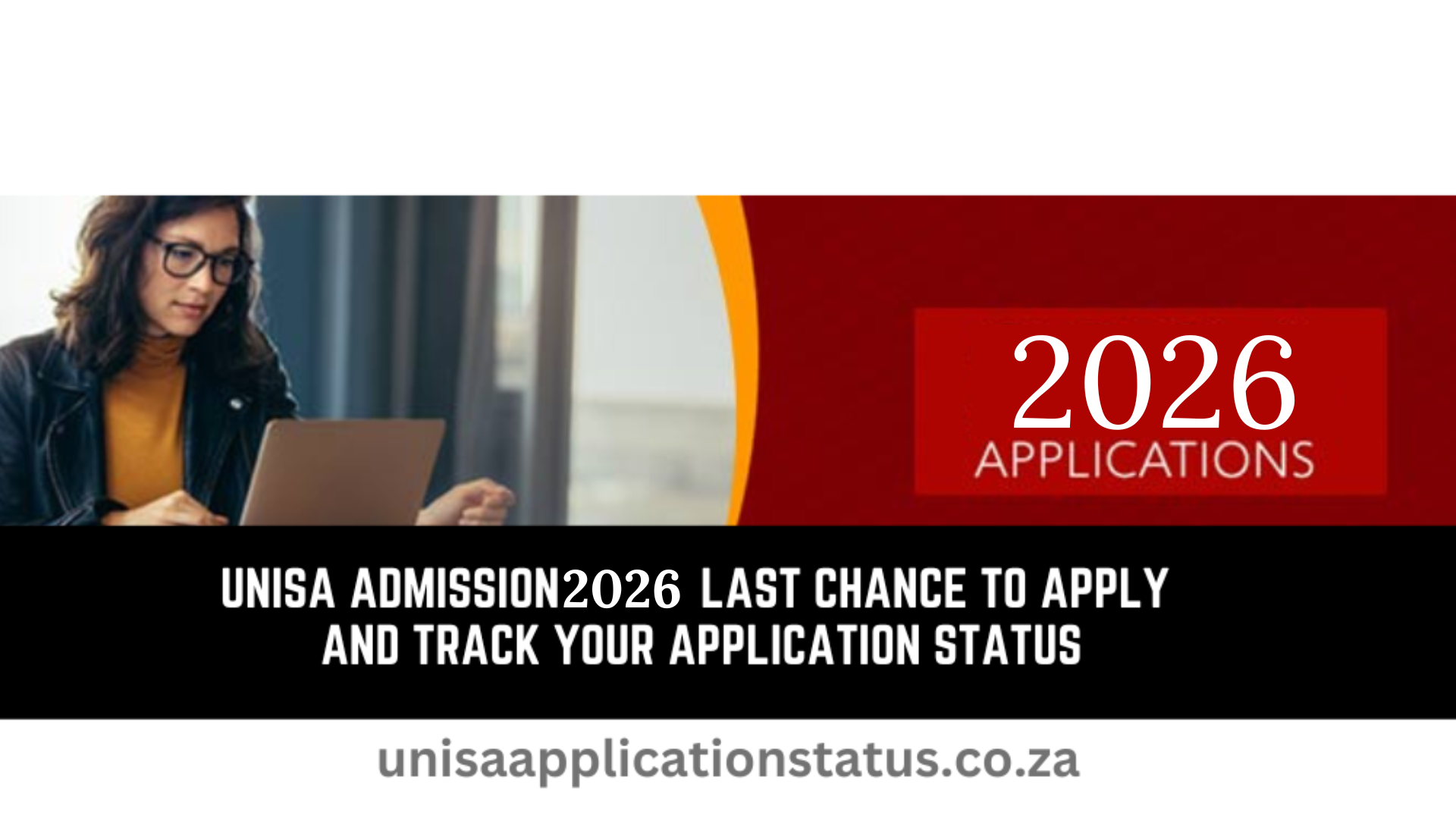 Unisa Admission 2026 Last Chance to Apply and Track Your Application Status