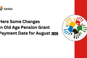 Here Some Changes In Old Age Pension Grant Payment Date for August 2026