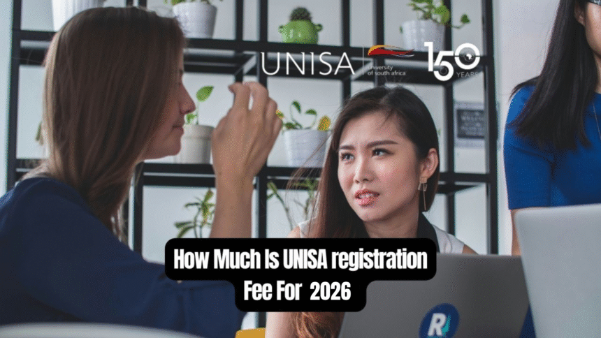 How Much Is UNISA registration Fee For 2026?