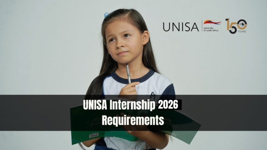 UNISA Internship 2026 Requirements