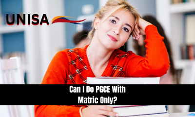 Can I Do PGCE With Matric Only?