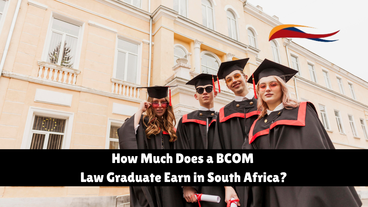 How Much Does a BCOM Law Graduate Earn in South Africa?