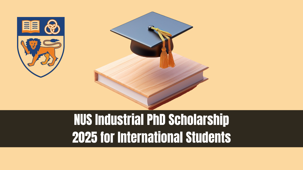 NUS Industrial PhD Scholarship 2025 for International Students