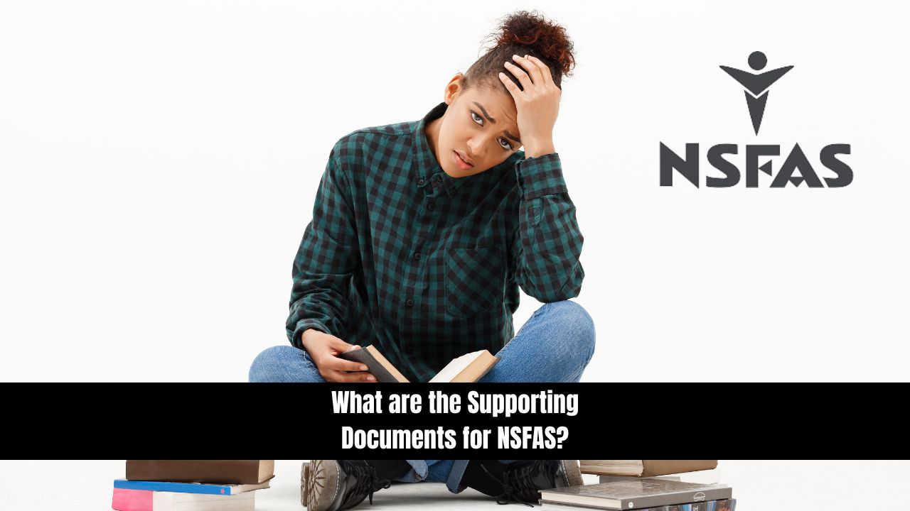 What are the Supporting Documents for NSFAS?