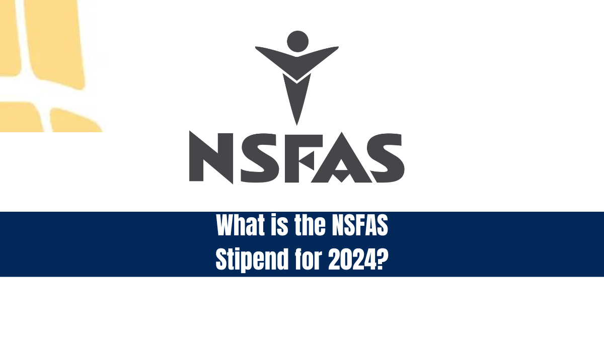 What is the NSFAS Stipend for 2024?