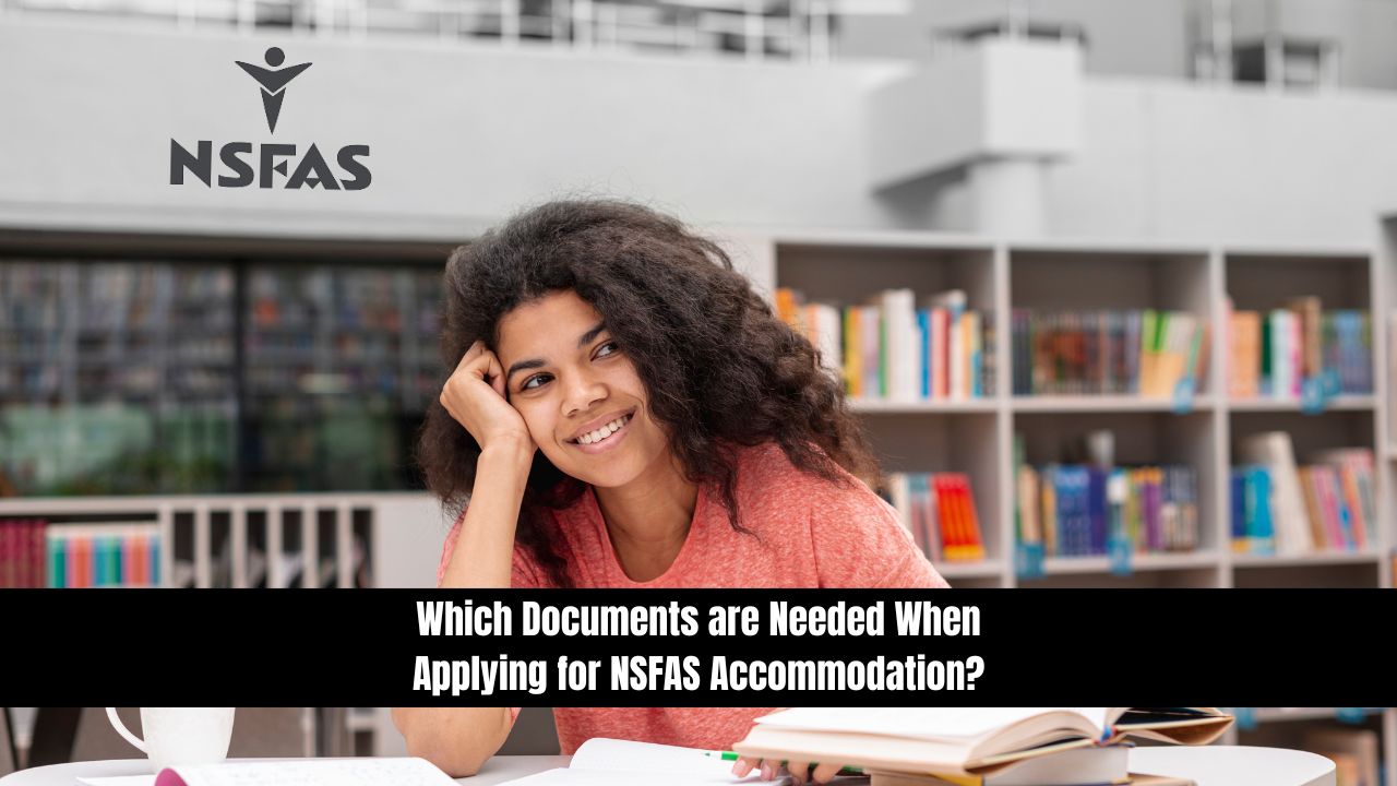 Which Documents are Needed When Applying for NSFAS Accommodation?