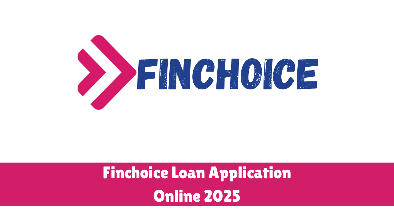 Finchoice Loan Application Online 2025