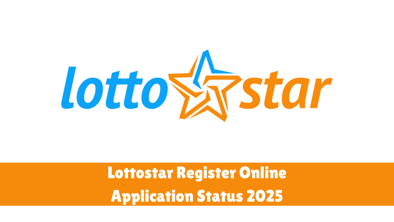 Lottostar Register Online Application Status 2025