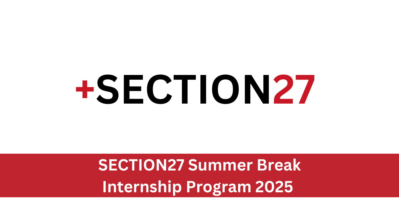 SECTION27 Summer Break Internship Program 2025