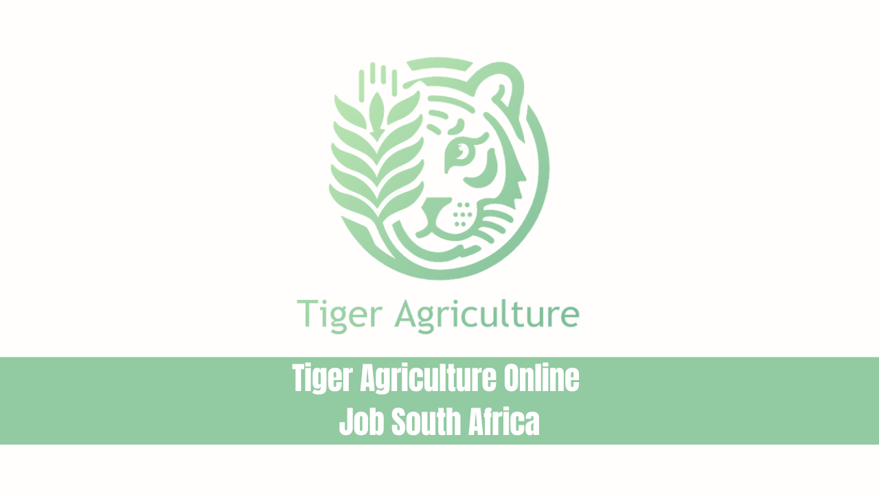 Tiger Agriculture Online Job South Africa