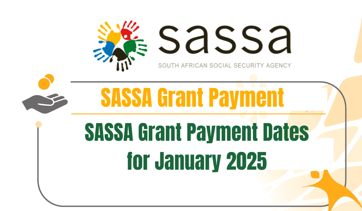 SASSA Grant Payment Dates for January 2025